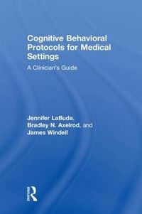Cover image for Cognitive Behavioral Protocols for Medical Settings: A Clinician's Guide