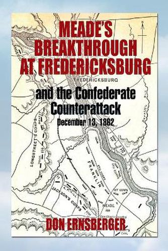 Cover image for Meade's Breakthrough at Fredericksburg