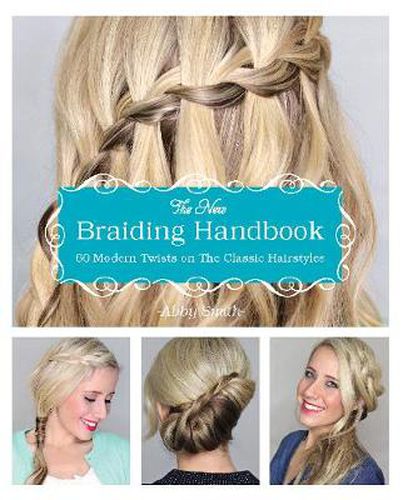 Cover image for The New Braiding Handbook: 60 Modern Twists on the Classic Hairstyle