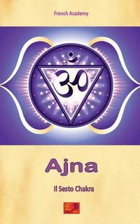 Cover image for Ajna - Il Sesto Chakra