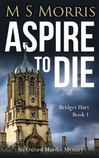 Cover image for Aspire To Die: An Oxford Murder Mystery