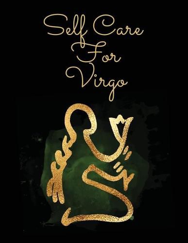 Cover image for Self Care For Virgo: For Adults - For Autism Moms - For Nurses - Moms - Teachers - Teens - Women - With Prompts - Day and Night - Self Love Gift