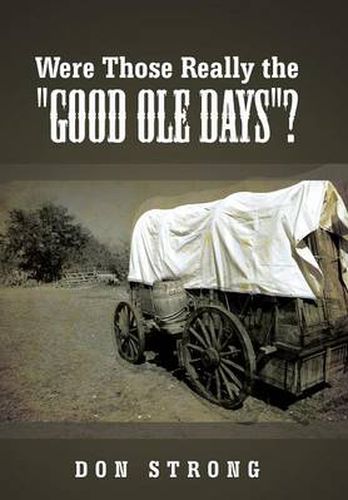 Cover image for Were Those Really the Good OLE Days?