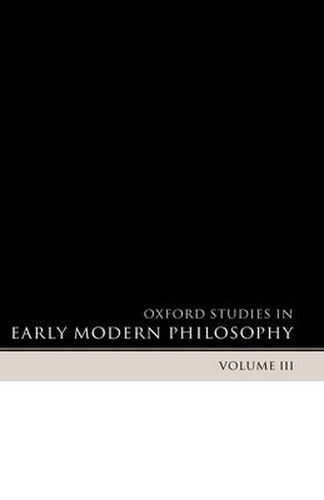 Oxford Studies in Early Modern Philosophy Volume 3