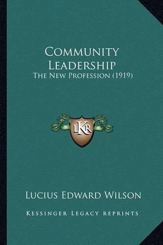 Community Leadership: The New Profession (1919)