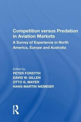 Competition versus Predation in Aviation Markets: A Survey of Experience in North America, Europe and Australia