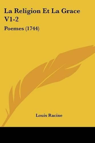 Cover image for La Religion Et La Grace V1-2: Poemes (1744)