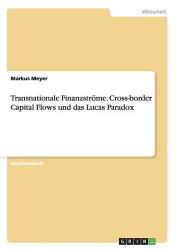 Cover image for Transnationale Finanzstroeme. Cross-border Capital Flows und das Lucas Paradox