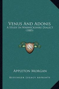 Cover image for Venus and Adonis: A Study in Warwickshire Dialect (1885)