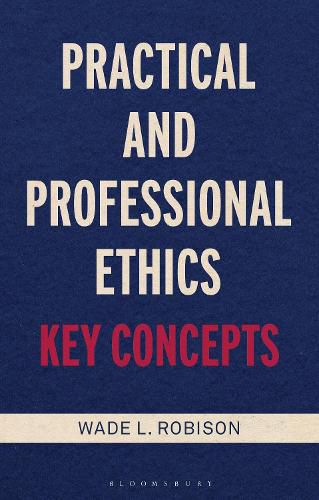 Cover image for Practical and Professional Ethics: Key Concepts