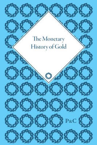 Cover image for The Monetary History of Gold: A Documentary History, 1660-1999