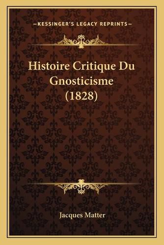 Histoire Critique Du Gnosticisme (1828)