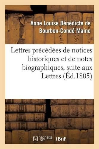 Cover image for Lettres Precedees de Notices Historiques Et de Notes Biographiques, Suite Aux Lettres