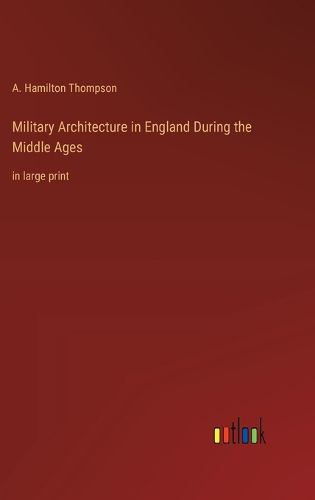 Cover image for Military Architecture in England During the Middle Ages