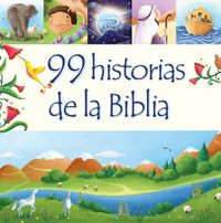 Cover image for 99 Historias de la Biblia