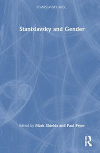 Cover image for Stanislavsky and Gender