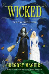 Cover image for Wicked: The Graphic Novel Part I