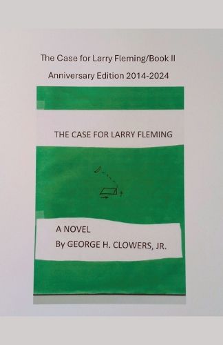 Cover image for The Case for Larry Fleming/Book II Anniversary Edition 2014-2024