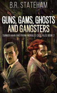 Cover image for Guns, Gams, Ghosts and Gangsters