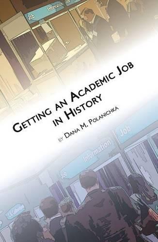 Cover image for Getting an Academic Job in History
