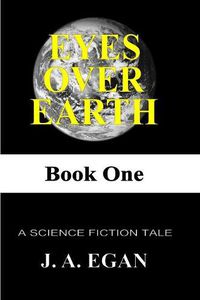 Cover image for Eyes Over Earth: Book One