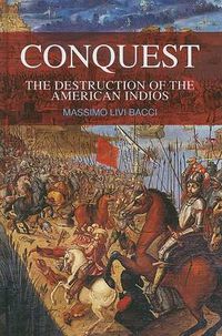 Cover image for Conquest: The Destruction of the American Indios