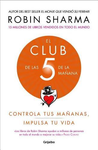 Cover image for El Club de las 5 de la manana: Controla tus mananas, impulsa tu vida / The 5 AM Club: Own Your Morning. Elevate Your Life.