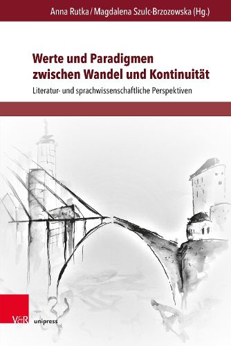 Cover image for Werte und Paradigmen zwischen Wandel und Kontinuitat: Literatur- und sprachwissenschaftliche Perspektiven