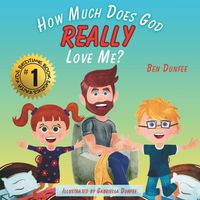 Cover image for How Much Does God REALLY Love Me?