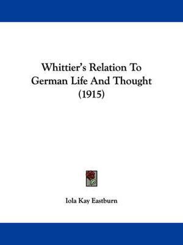 Cover image for Whittier's Relation to German Life and Thought (1915)