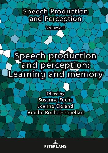 Cover image for Speech production and perception: Learning and memory