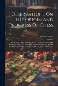 Cover image for Observations On The Origin And Progress Of Chess