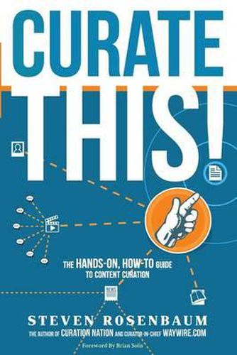 Cover image for Curate This: The Hands-On, How-To Guide To Content Curation