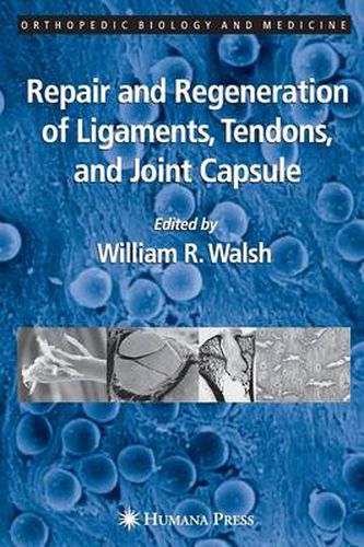 Cover image for Repair and Regeneration of Ligaments, Tendons, and Joint Capsule