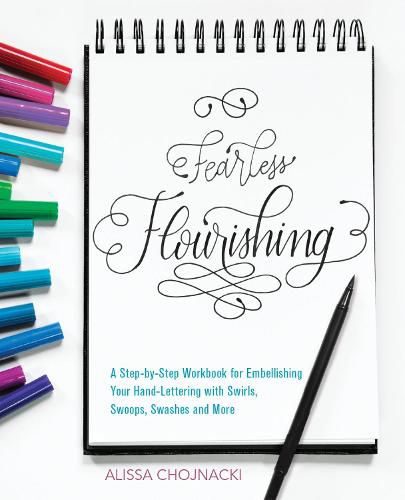 Cover image for Fearless Flourishing: A Step-by-Step Workbook for Embellishing Your Hand Lettering with Swirls, Swoops, Swashes and More