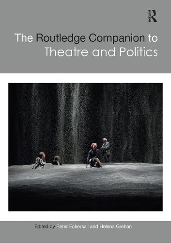 Cover image for The Routledge Companion to Theatre and Politics