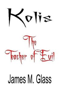 Cover image for Kolis, The Teacher of Evil