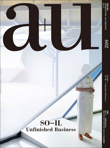 Cover image for a+u 602 2020:11 - SO-IL Unfinished Business