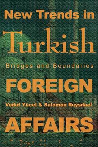 Cover image for New Trends in Turkish Foreign Affairs: Bridges and Boundaries