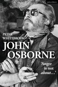 Cover image for John Osborne: 'Anger Is Not About...