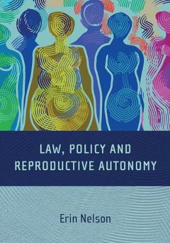 Cover image for Law, Policy and Reproductive Autonomy