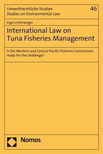 Cover image for International Law on Tuna Fisheries Management: Is the Western and Central Pacific Fisheries Commission Ready for the Challenge?