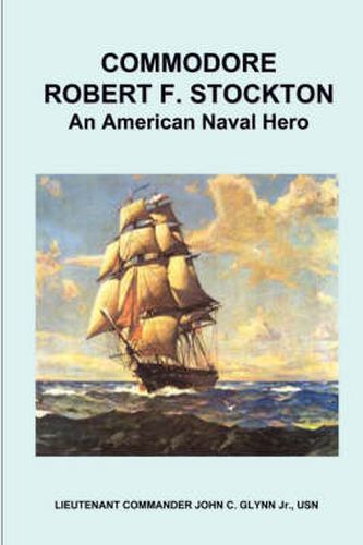 Cover image for Commodore Robert F. Stockton, an American Naval Hero