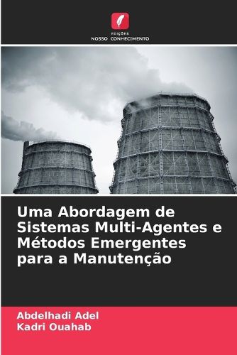 Cover image for Uma Abordagem de Sistemas Multi-Agentes e Metodos Emergentes para a Manutencao