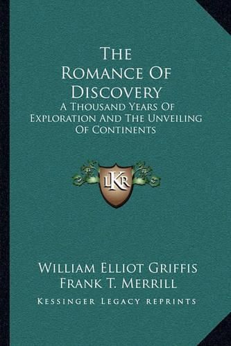 Cover image for The Romance of Discovery: A Thousand Years of Exploration and the Unveiling of Continents