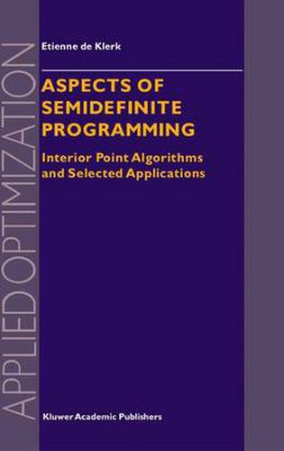 Cover image for Aspects of Semidefinite Programming: Interior Point Algorithms and Selected Applications