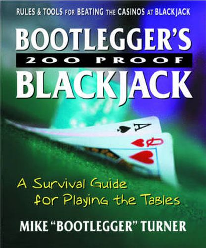 Cover image for Bootlegger'S 200 Proof Blackjack: A Survival Guide for Playing the Tables