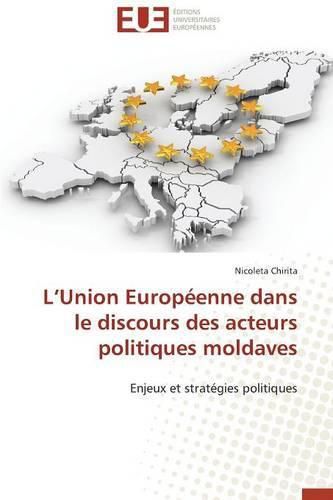 Cover image for L Union Europ enne Dans Le Discours Des Acteurs Politiques Moldaves