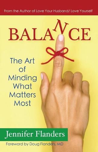 Balance: The Art of Minding What Matters Most