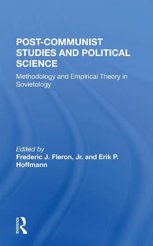 Post-Communist Studies and Political Science: Methodology and Empirical Theory in Sovietology
